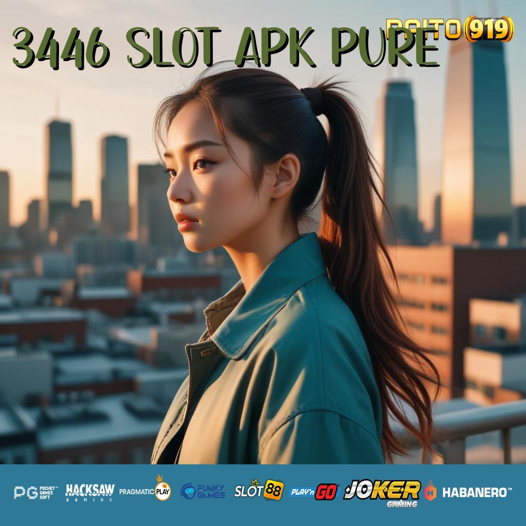 3446 SLOT APK PURE - Unduh Sekarang APK Baru untuk Login Lancar