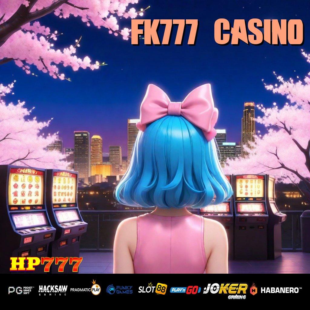 FK777 CASINO Update Game Gabung Instan