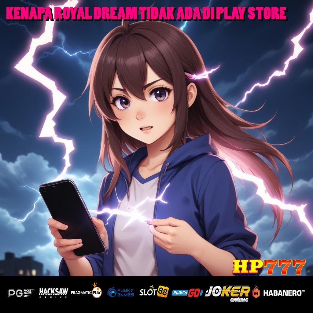 KENAPA ROYAL DREAM TIDAK ADA DI PLAY STORE Akses Akses Mainkan PGSoft Aplikasi