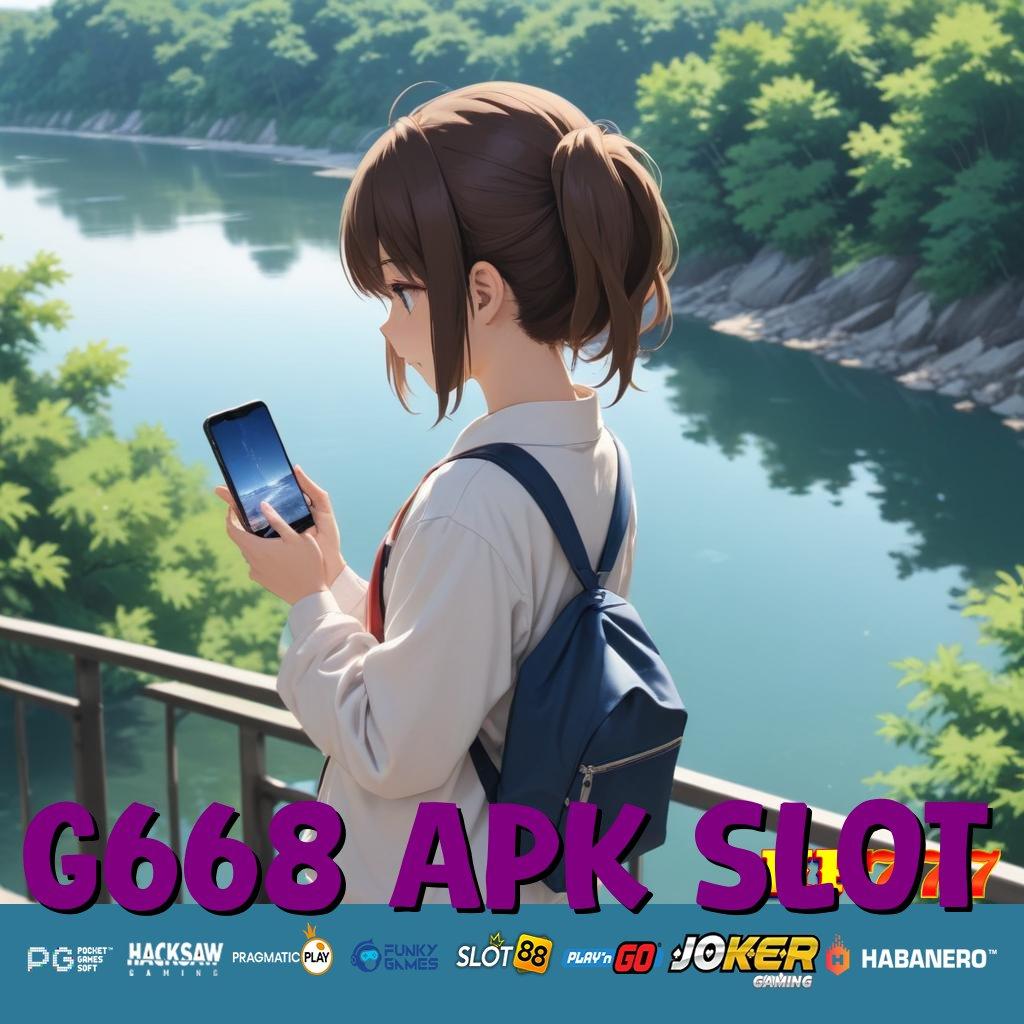 G668 APK SLOT Daftar Sederhana Cepat Online