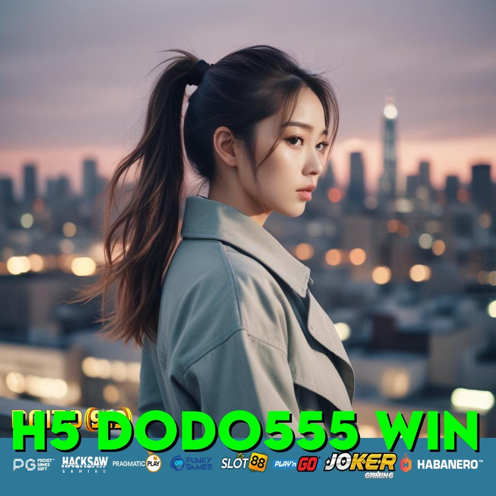 H5 DODO555 WIN - Instal APK Versi Terkini dengan Pengoperasian Lancar