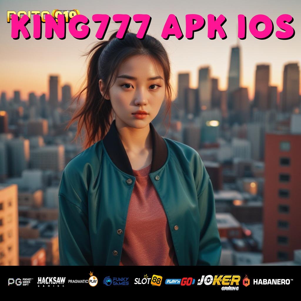 KING777 APK IOS - Instal APK Baru untuk Login Praktis di Android/iOS