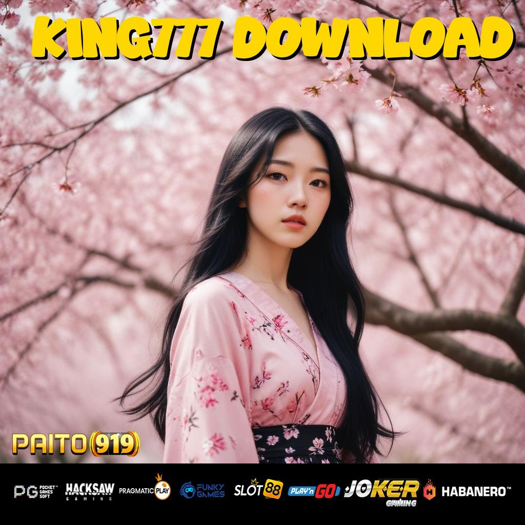 KING777 DOWNLOAD - APK Baru untuk Login Cepat dan Aman di Android/iOS