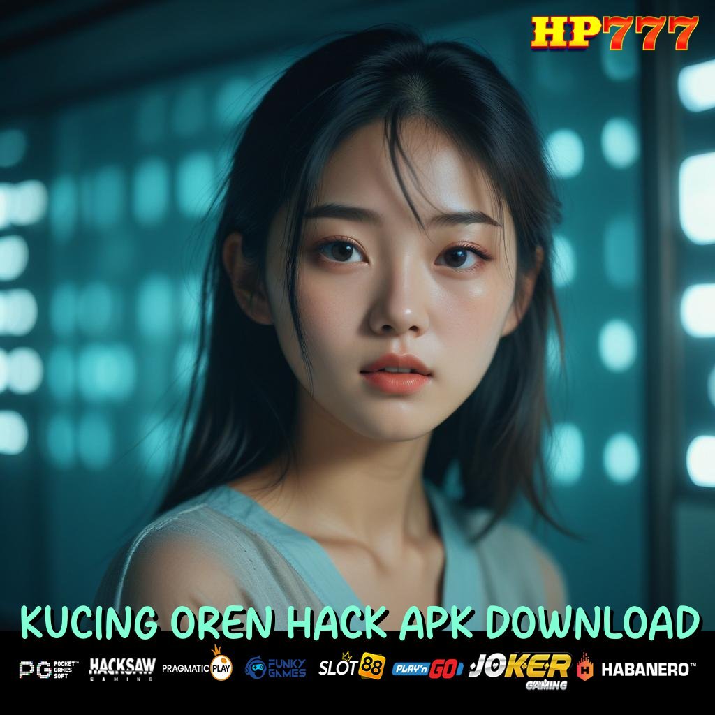 KUCING OREN HACK APK DOWNLOAD Keluhan Segera Pekerjaan Baru