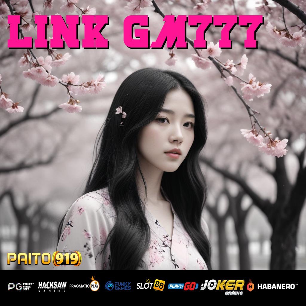 LINK GM777 - Unduh APK Resmi untuk Akses Kilat di Android & iOS