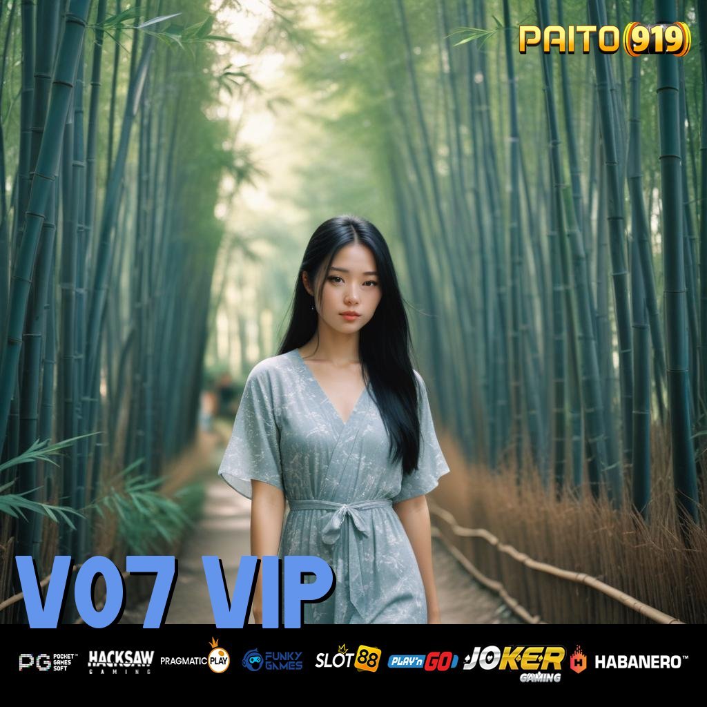 V07 VIP - Aplikasi Resmi dengan APK Baru untuk Android & iOS