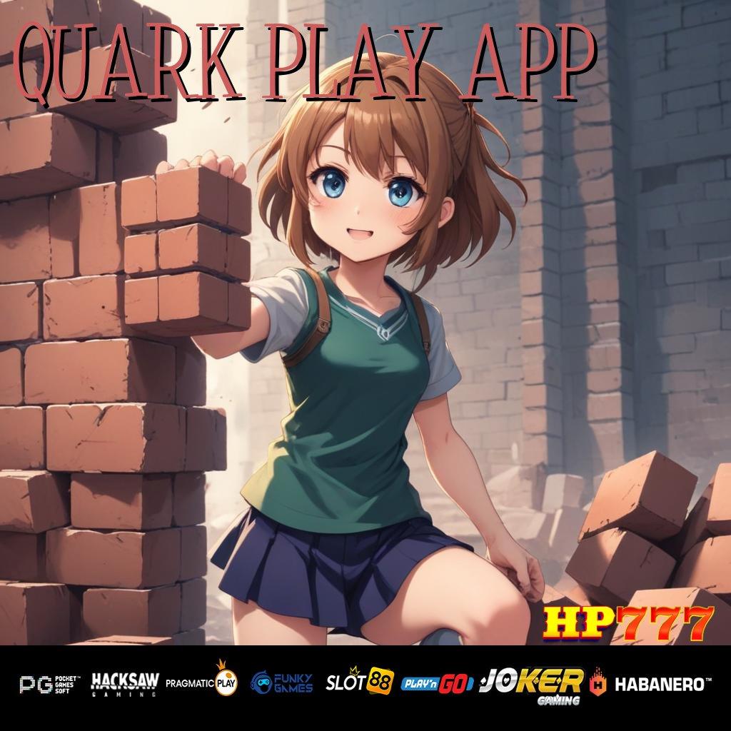 QUARK PLAY APP Pengguna Aktif Update Terbaru iOS Kecepatan Luar Biasa