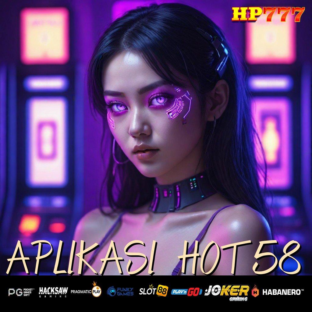 APLIKASI HOT58 Login Simple Reaktif Cepat