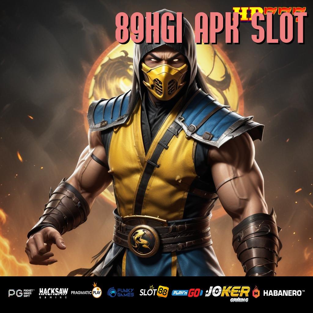 89HGI APK SLOT Efek Optimal Release Android Terbaru