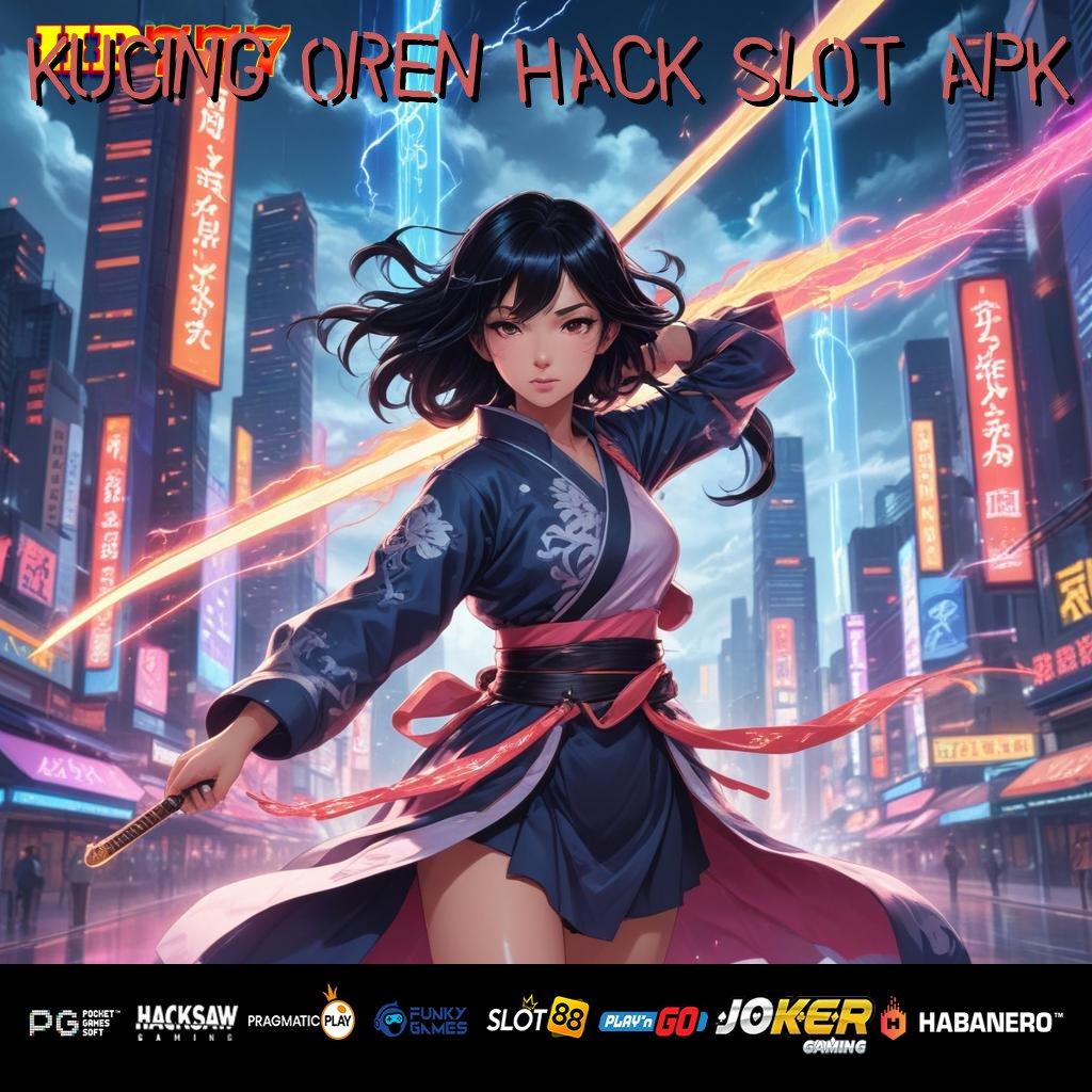 KUCING OREN HACK SLOT APK Daftar Terbaru Situs Artikel